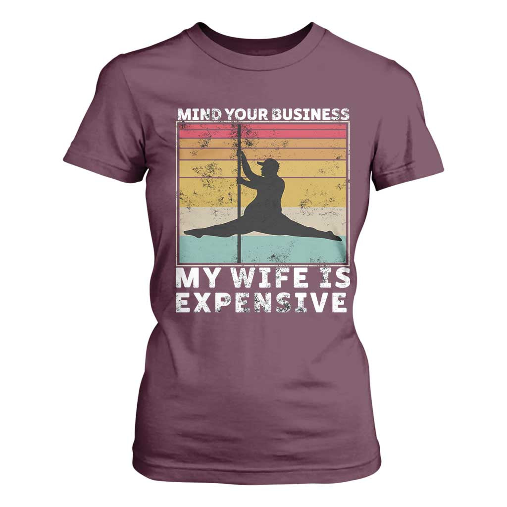 Sarcastic Husband T Shirt For Women Retro Mind Your Business My Wife Is Expensive TS10 Maroon Print Your Wear