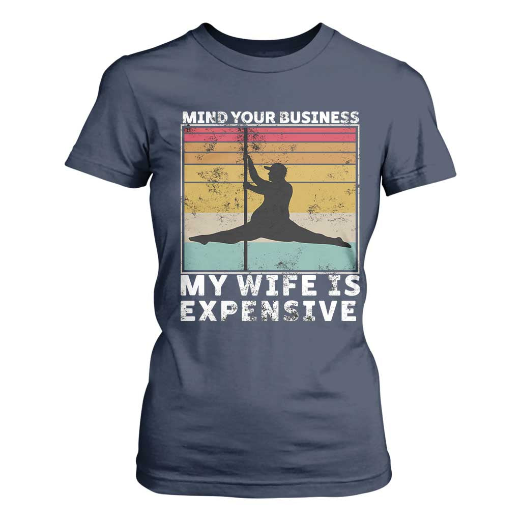 Sarcastic Husband T Shirt For Women Retro Mind Your Business My Wife Is Expensive TS10 Navy Print Your Wear