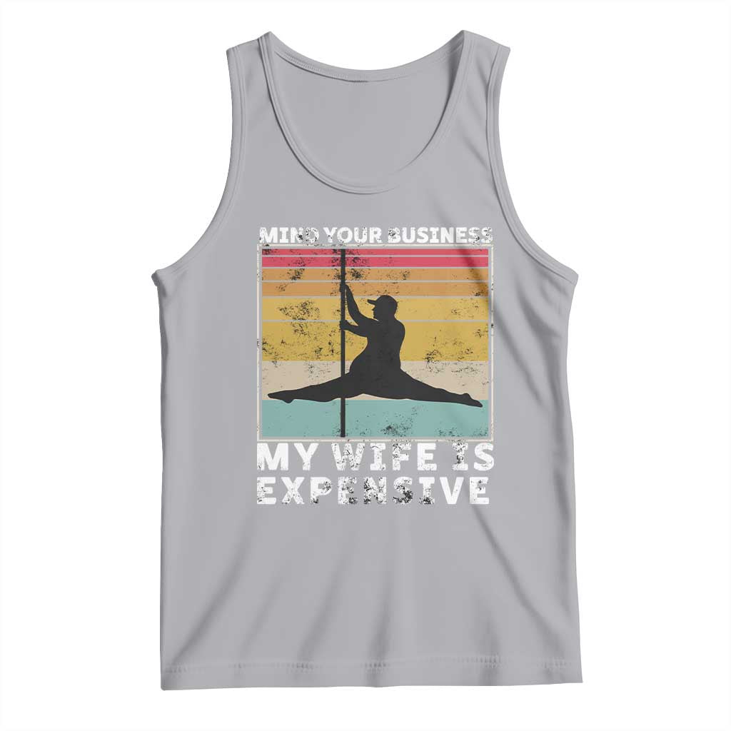 Sarcastic Husband Tank Top Retro Mind Your Business My Wife Is Expensive TS10 Athletic Heather Print Your Wear