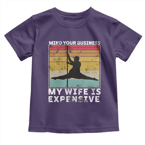 Sarcastic Husband Toddler T Shirt Retro Mind Your Business My Wife Is Expensive TS10 Purple Print Your Wear