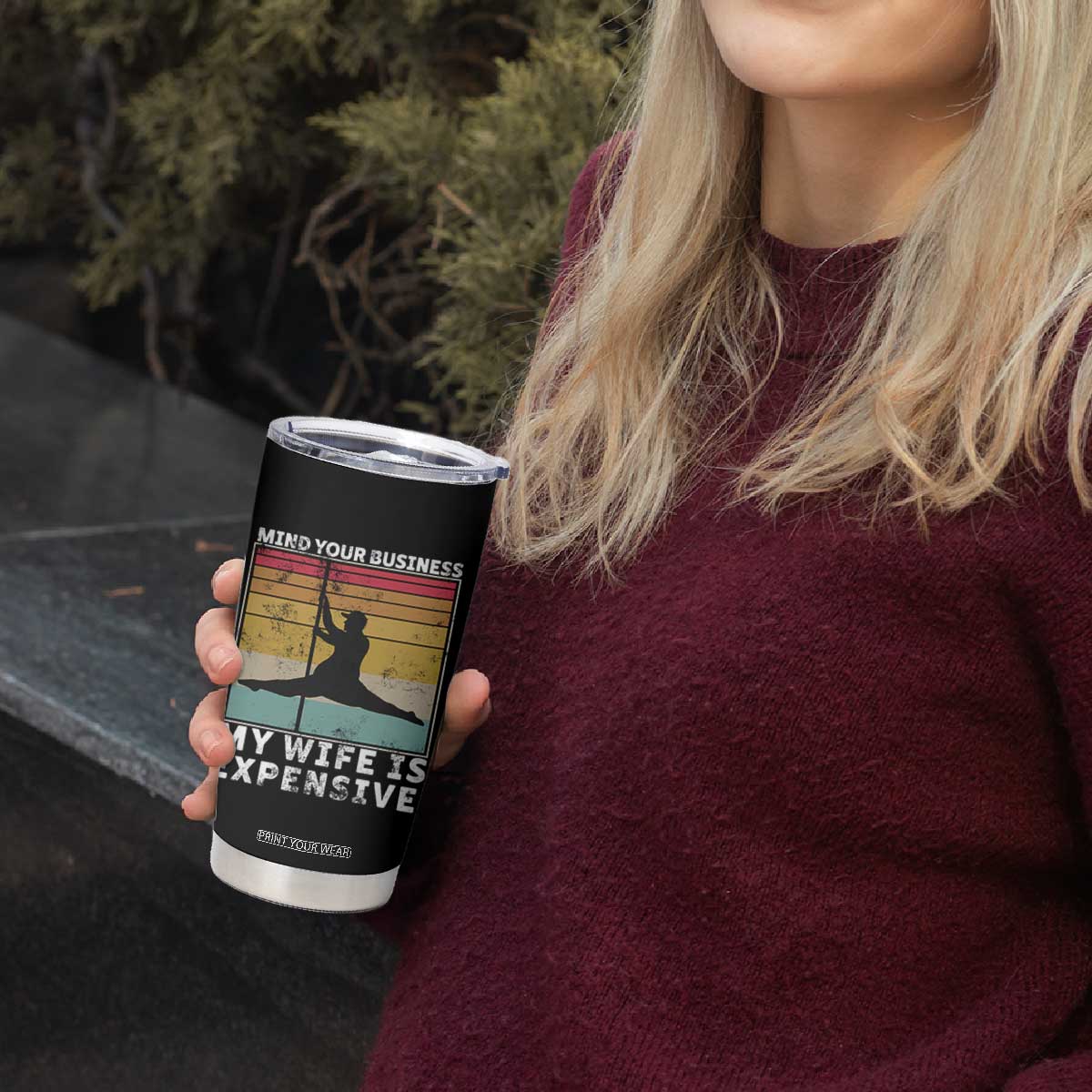Sarcastic Husband Tumbler Cup Retro Mind Your Business My Wife Is Expensive TS10 Print Your Wear