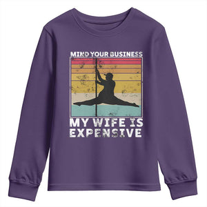 Sarcastic Husband Youth Sweatshirt Retro Mind Your Business My Wife Is Expensive TS10 Purple Print Your Wear