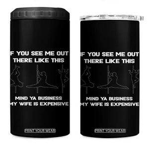 Sarcastic Husband 4 in 1 Can Cooler Tumbler Mind Your Business My Wife Is Expensive TS10 One Size: 16 oz Black Print Your Wear