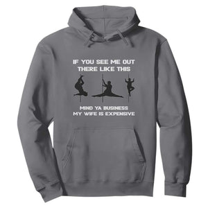 Sarcastic Husband Hoodie Mind Your Business My Wife Is Expensive TS10 Charcoal Print Your Wear