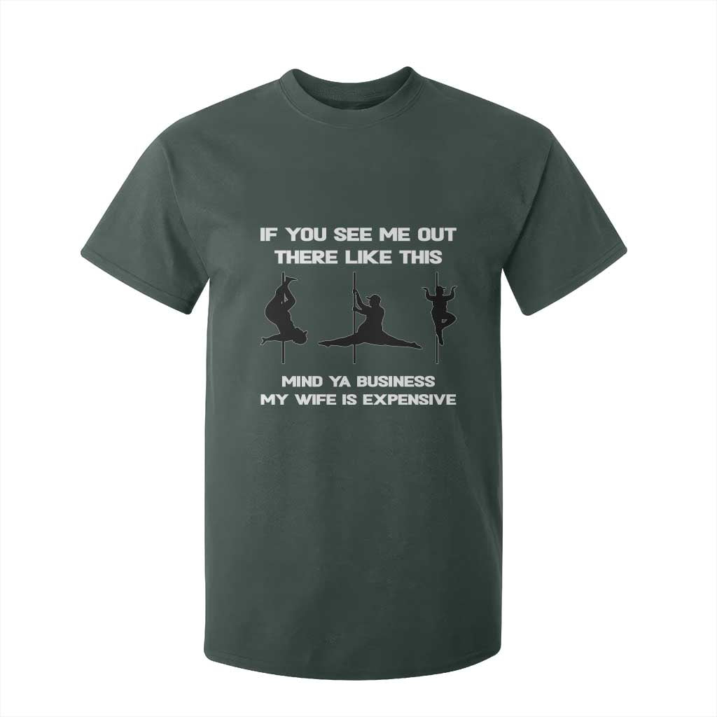 Sarcastic Husband T Shirt For Kid Mind Your Business My Wife Is Expensive TS10 Dark Forest Green Print Your Wear