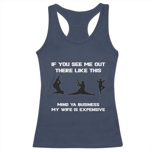 Sarcastic Husband Racerback Tank Top Mind Your Business My Wife Is Expensive TS10 Navy Print Your Wear