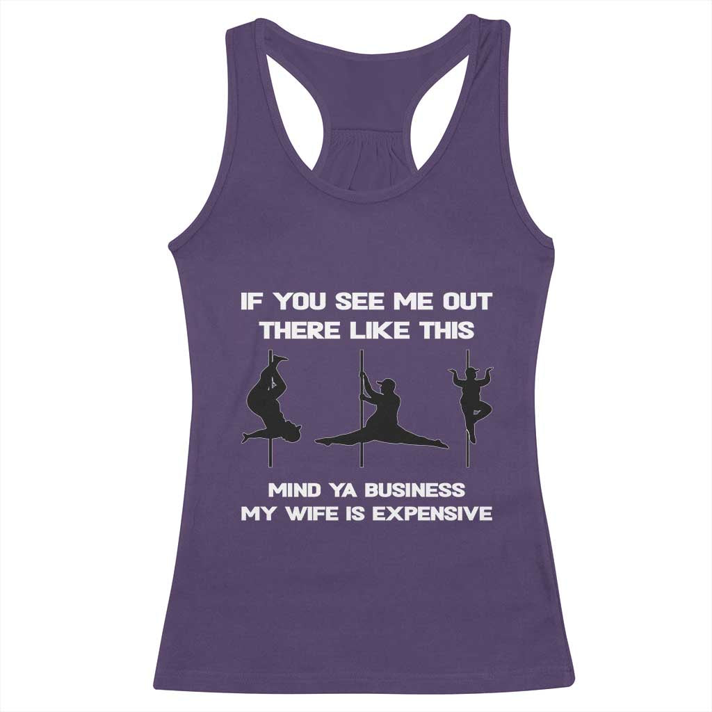 Sarcastic Husband Racerback Tank Top Mind Your Business My Wife Is Expensive TS10 Purple Print Your Wear