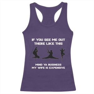 Sarcastic Husband Racerback Tank Top Mind Your Business My Wife Is Expensive TS10 Purple Print Your Wear