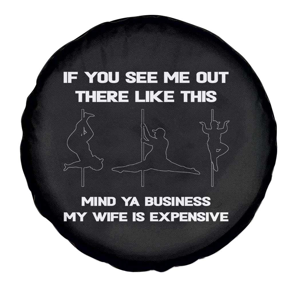 Sarcastic Husband Spare Tire Cover Mind Your Business My Wife Is Expensive TS10 Print Your Wear