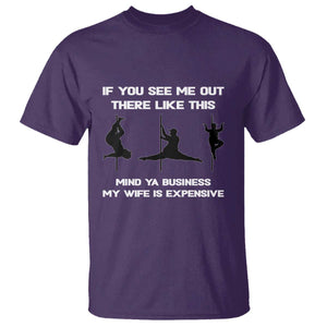Sarcastic Husband T Shirt Mind Your Business My Wife Is Expensive TS10 Purple Print Your Wear