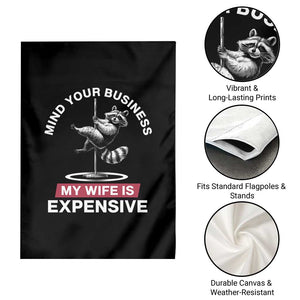 Sarcastic Husband Garden Flag Mind Your Business My Wife Is Expensive Raccoon TS10 Print Your Wear
