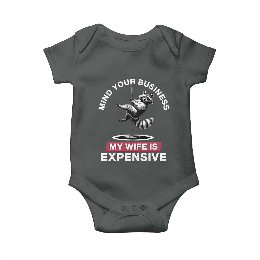 Sarcastic Husband Baby Onesie Mind Your Business My Wife Is Expensive Raccoon TS10 Dark Heather Print Your Wear