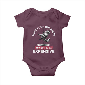 Sarcastic Husband Baby Onesie Mind Your Business My Wife Is Expensive Raccoon TS10 Maroon Print Your Wear