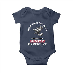 Sarcastic Husband Baby Onesie Mind Your Business My Wife Is Expensive Raccoon TS10 Navy Print Your Wear