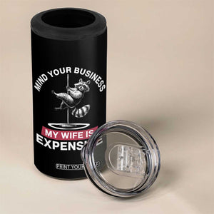 Sarcastic Husband 4 in 1 Can Cooler Tumbler Mind Your Business My Wife Is Expensive Raccoon TS10 Print Your Wear