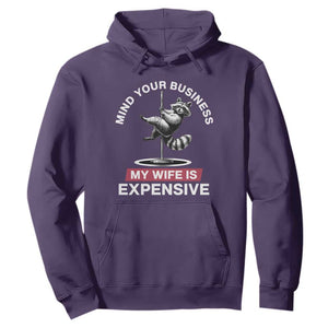 Sarcastic Husband Hoodie Mind Your Business My Wife Is Expensive Raccoon TS10 Purple Print Your Wear