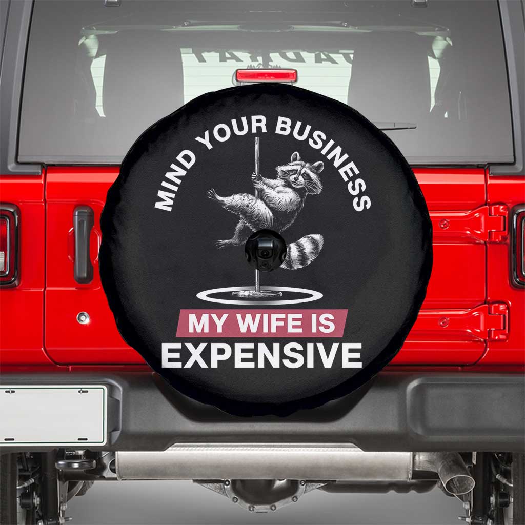 Sarcastic Husband Spare Tire Cover Mind Your Business My Wife Is Expensive Raccoon TS10 Black Print Your Wear
