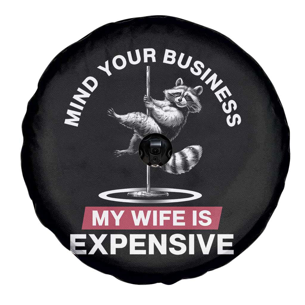 Sarcastic Husband Spare Tire Cover Mind Your Business My Wife Is Expensive Raccoon TS10 Print Your Wear