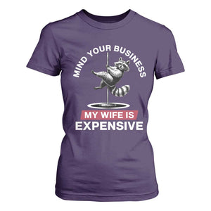 Sarcastic Husband T Shirt For Women Mind Your Business My Wife Is Expensive Raccoon TS10 Purple Print Your Wear