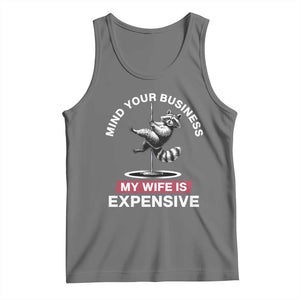 Sarcastic Husband Tank Top Mind Your Business My Wife Is Expensive Raccoon TS10 Black Heather Print Your Wear