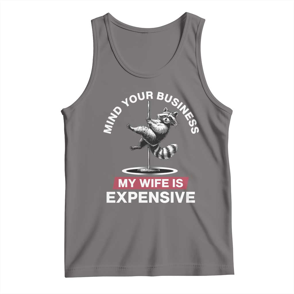 Sarcastic Husband Tank Top Mind Your Business My Wife Is Expensive Raccoon TS10 Deep Heather Print Your Wear