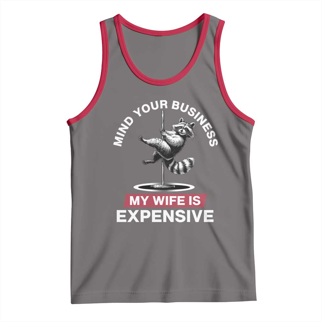 Sarcastic Husband Tank Top Mind Your Business My Wife Is Expensive Raccoon TS10 Deep Heather Red Print Your Wear