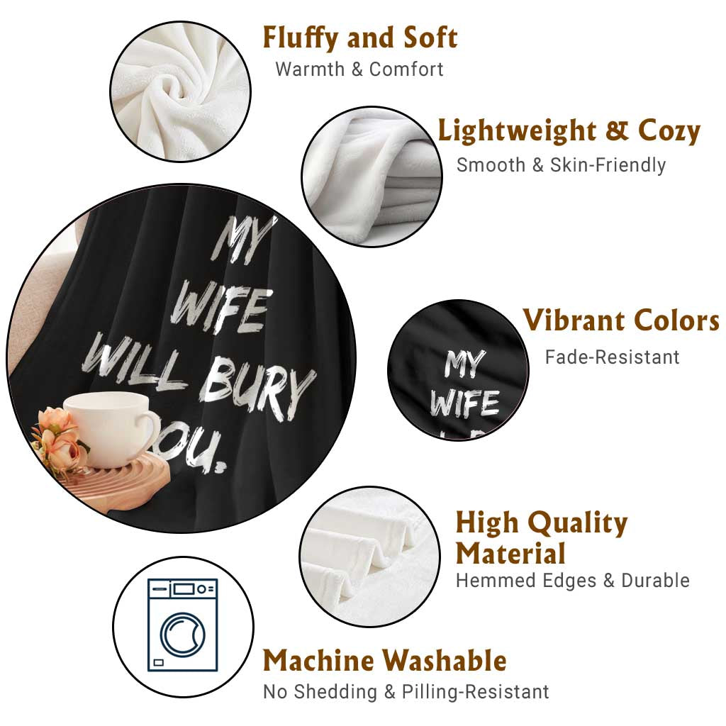 Funny Husband Gift Throw Blanket My Wife Will Bury You TS10 Print Your Wear