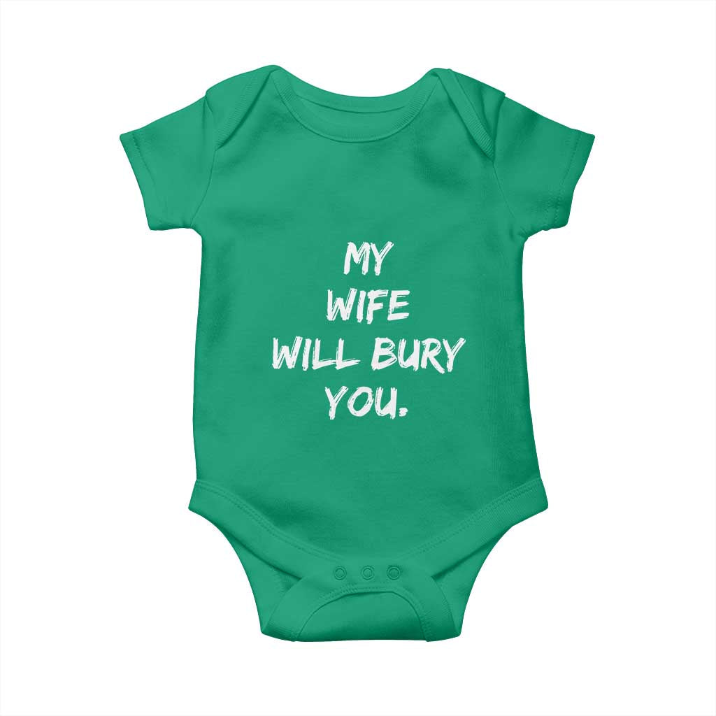 Funny Husband Gift Baby Onesie My Wife Will Bury You TS10 Irish Green Print Your Wear