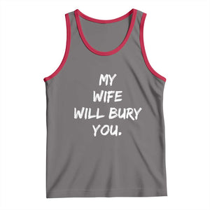 Funny Husband Gift Tank Top My Wife Will Bury You TS10 Deep Heather Red Print Your Wear