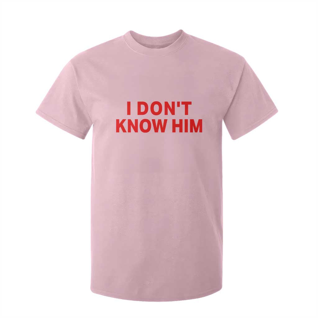 Funny Couple Matching T Shirt For Kid I Don't Know Him Couples She's My Soulmate TS10 Light Pink Print Your Wear