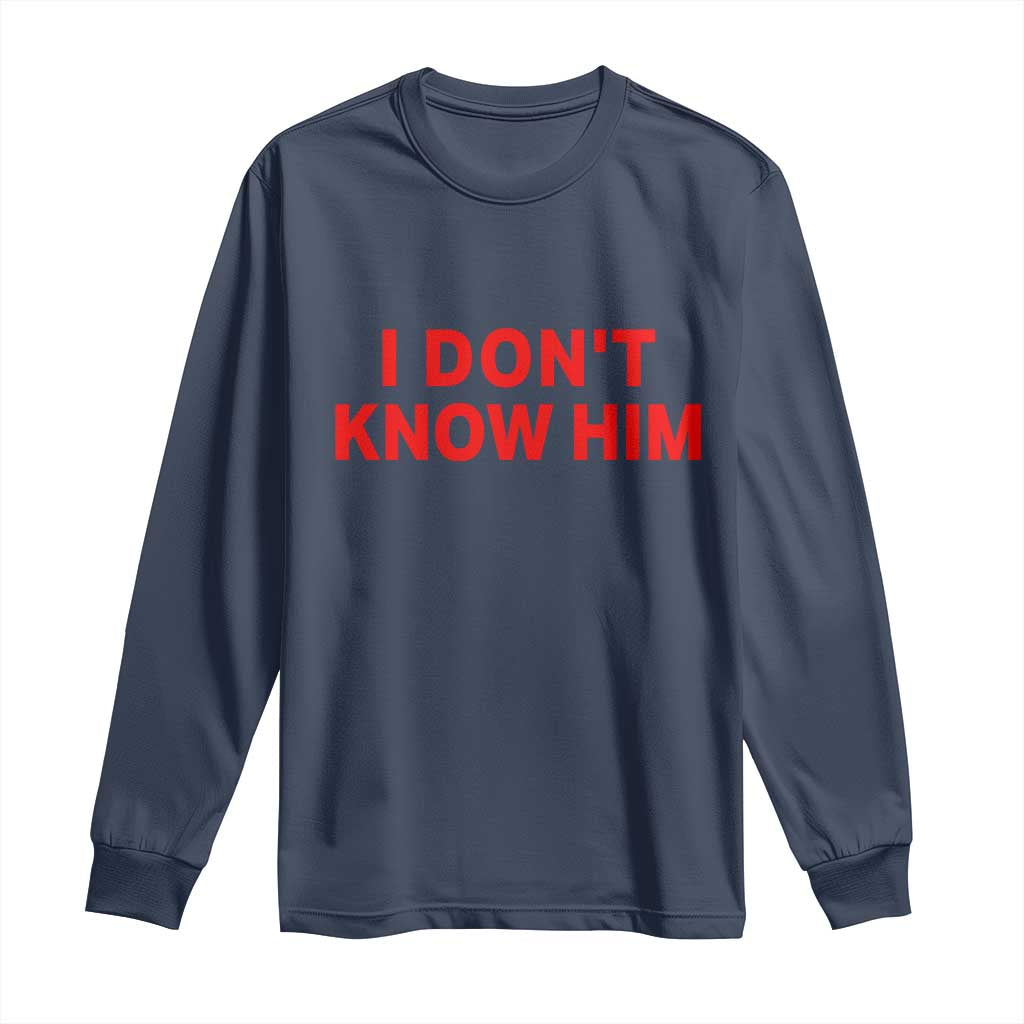 Funny Couple Matching Long Sleeve Shirt I Don't Know Him Couples She's My Soulmate TS10 Navy Print Your Wear