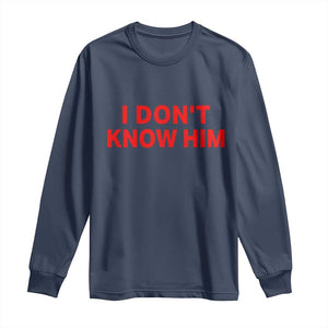 Funny Couple Matching Long Sleeve Shirt I Don't Know Him Couples She's My Soulmate TS10 Navy Print Your Wear