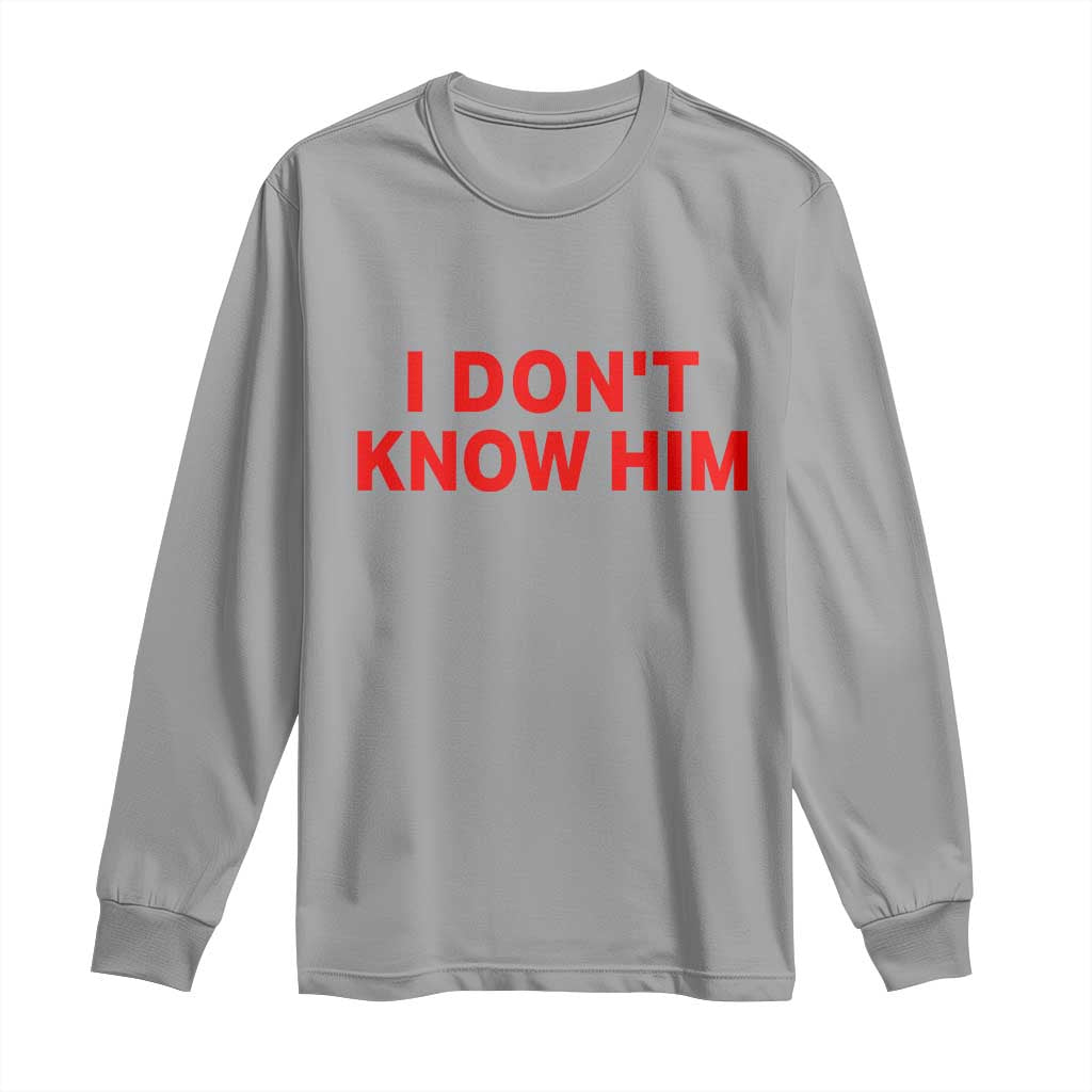 Funny Couple Matching Long Sleeve Shirt I Don't Know Him Couples She's My Soulmate TS10 Sport Gray Print Your Wear