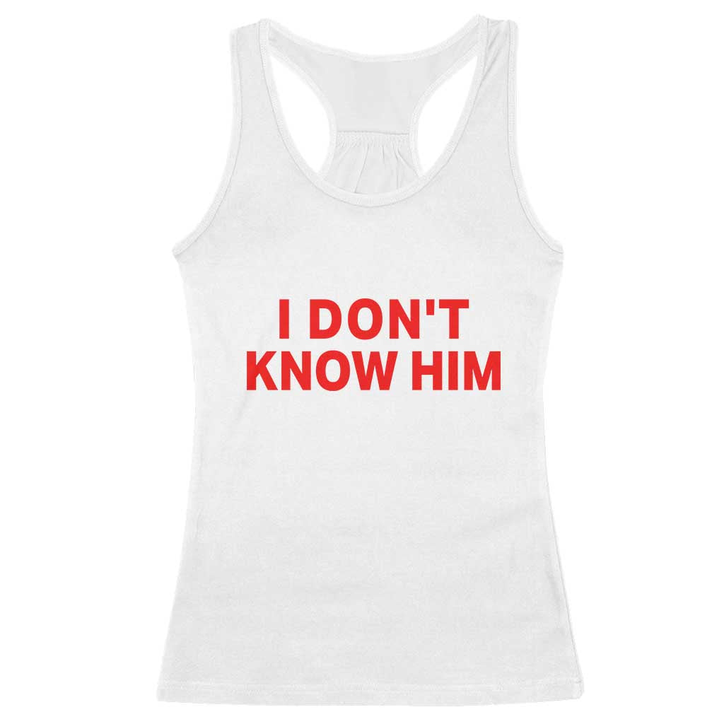 Funny Couple Matching Racerback Tank Top I Don't Know Him Couples She's My Soulmate TS10 White Print Your Wear