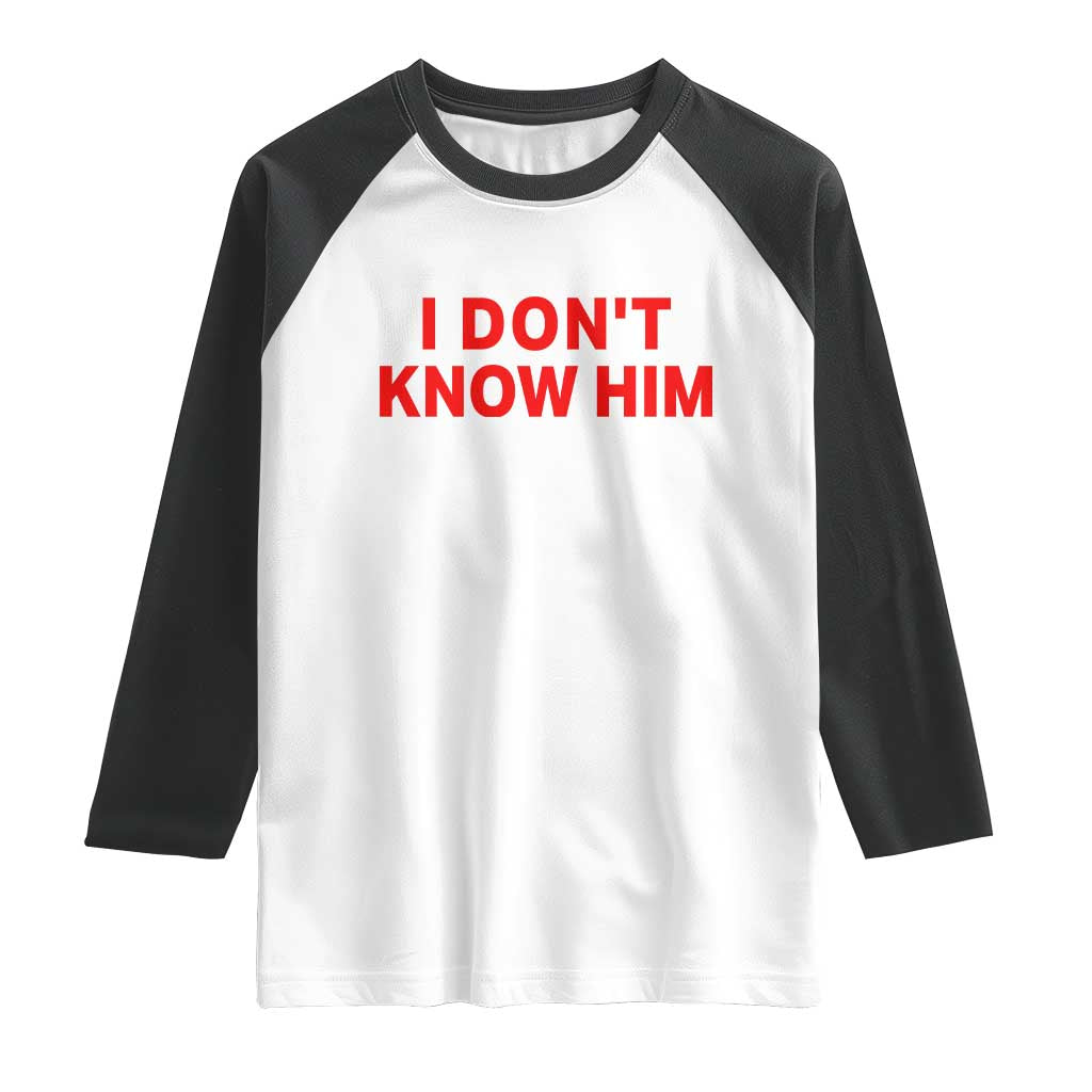 Funny Couple Matching Raglan Shirt I Don't Know Him Couples She's My Soulmate TS10 White Black Print Your Wear