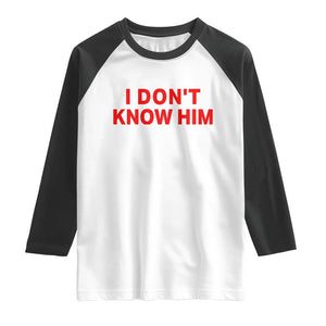 Funny Couple Matching Raglan Shirt I Don't Know Him Couples She's My Soulmate TS10 White Black Print Your Wear