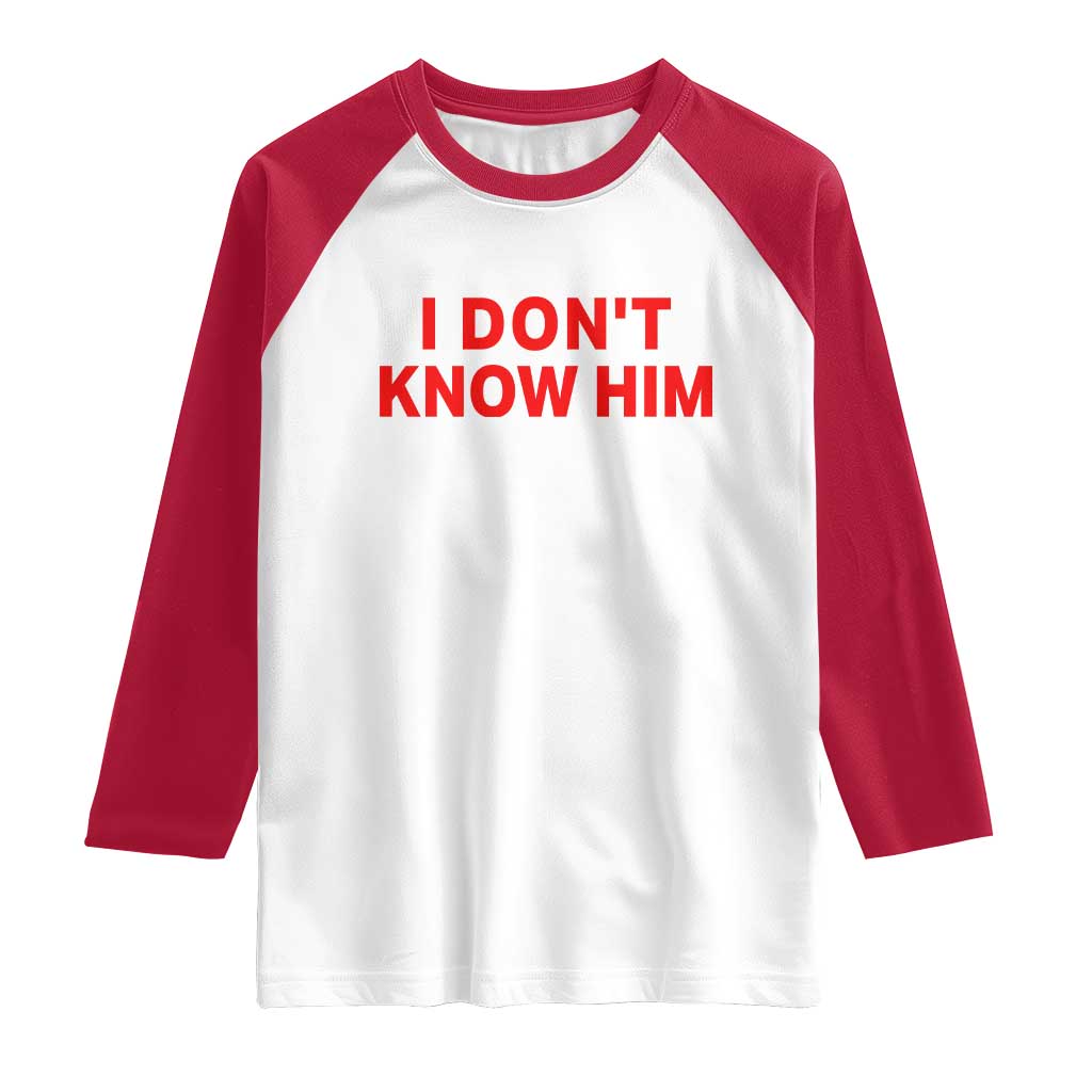 Funny Couple Matching Raglan Shirt I Don't Know Him Couples She's My Soulmate TS10 White Red Print Your Wear