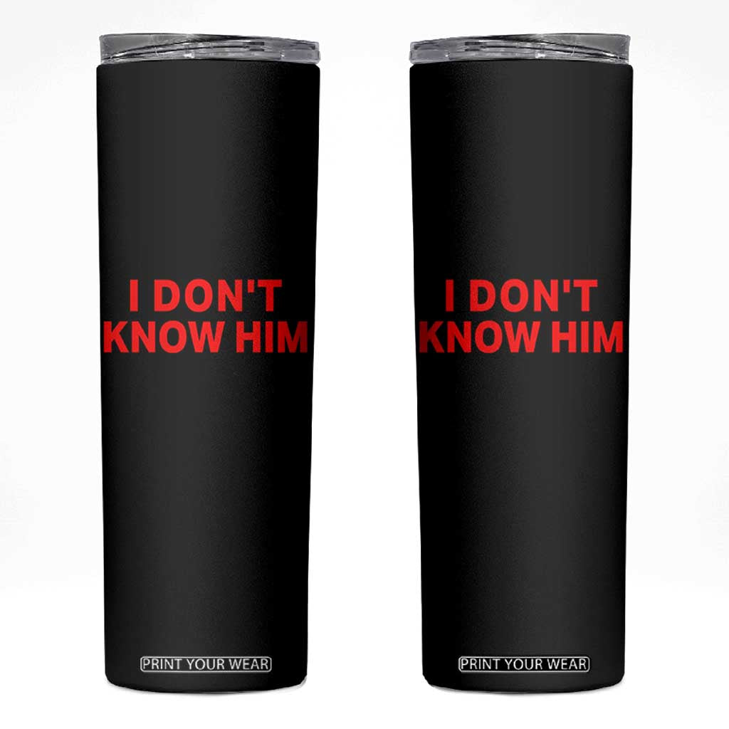 Funny Couple Matching Skinny Tumbler I Don't Know Him Couples She's My Soulmate TS10 Black Print Your Wear