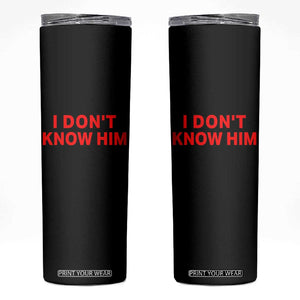 Funny Couple Matching Skinny Tumbler I Don't Know Him Couples She's My Soulmate TS10 Black Print Your Wear