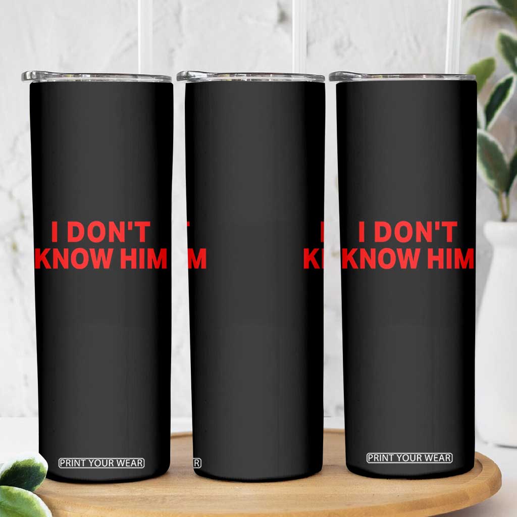 Funny Couple Matching Skinny Tumbler I Don't Know Him Couples She's My Soulmate TS10 Print Your Wear