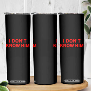 Funny Couple Matching Skinny Tumbler I Don't Know Him Couples She's My Soulmate TS10 Print Your Wear