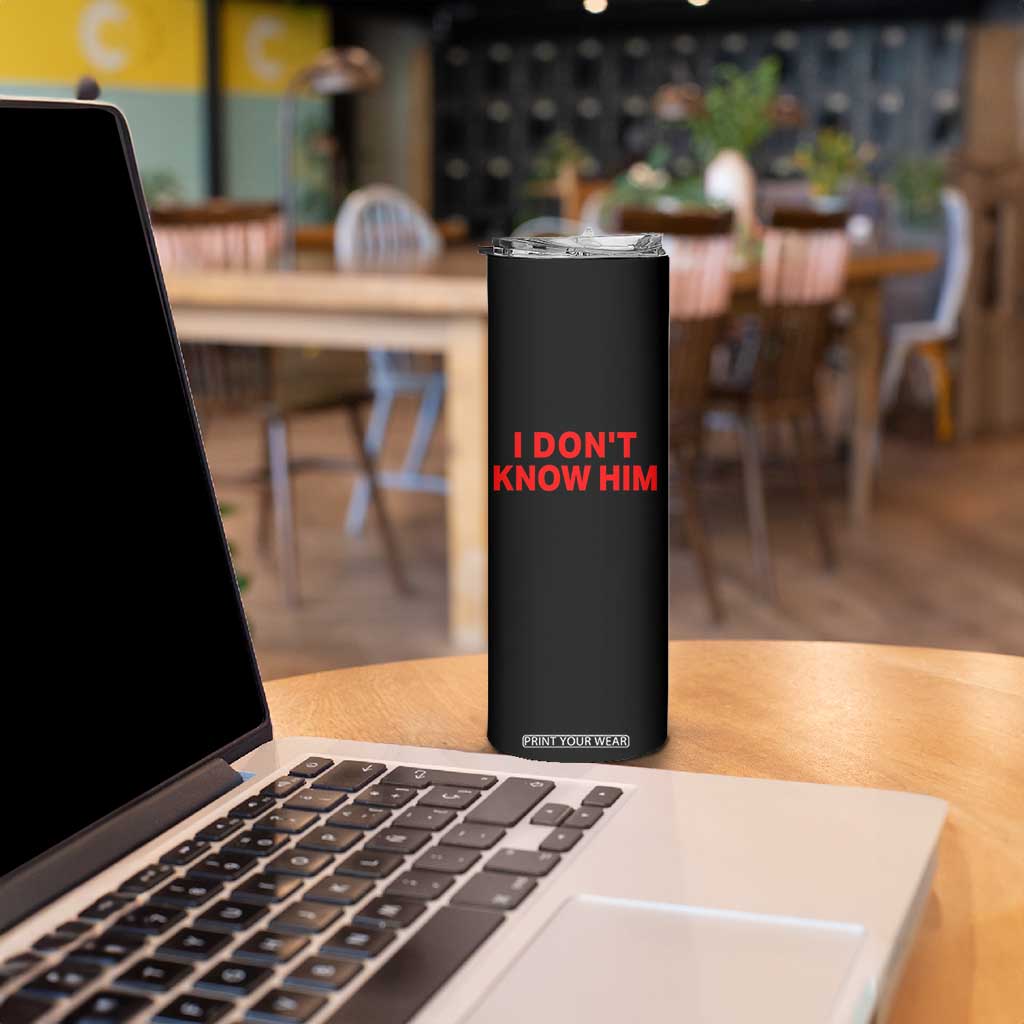 Funny Couple Matching Skinny Tumbler I Don't Know Him Couples She's My Soulmate TS10 Print Your Wear