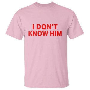 Funny Couple Matching T Shirt I Don't Know Him Couples She's My Soulmate TS10 Light Pink Print Your Wear