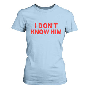 Funny Couple Matching T Shirt For Women I Don't Know Him Couples She's My Soulmate TS10 Light Blue Print Your Wear