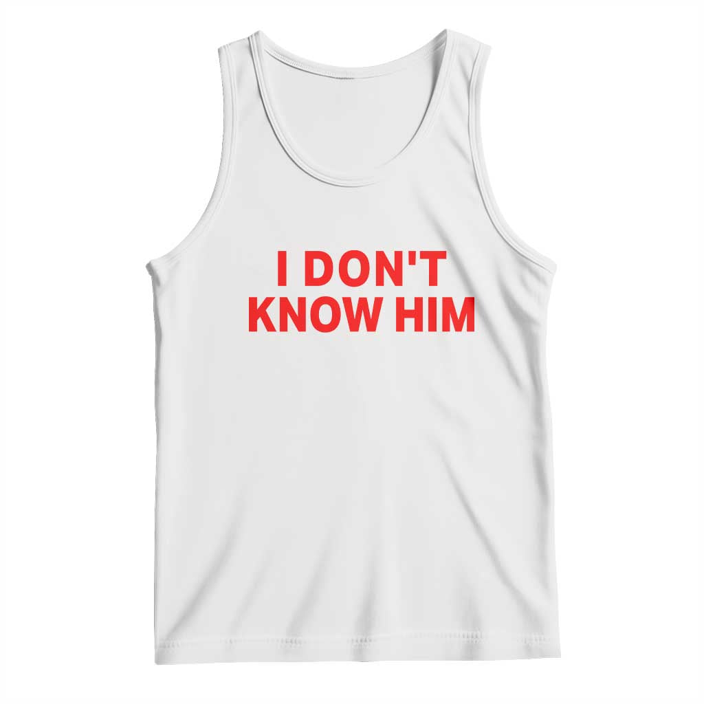 Funny Couple Matching Tank Top I Don't Know Him Couples She's My Soulmate TS10 White Print Your Wear