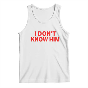 Funny Couple Matching Tank Top I Don't Know Him Couples She's My Soulmate TS10 White Print Your Wear