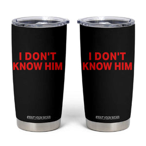 Funny Couple Matching Tumbler Cup I Don't Know Him Couples She's My Soulmate TS10 Black Print Your Wear