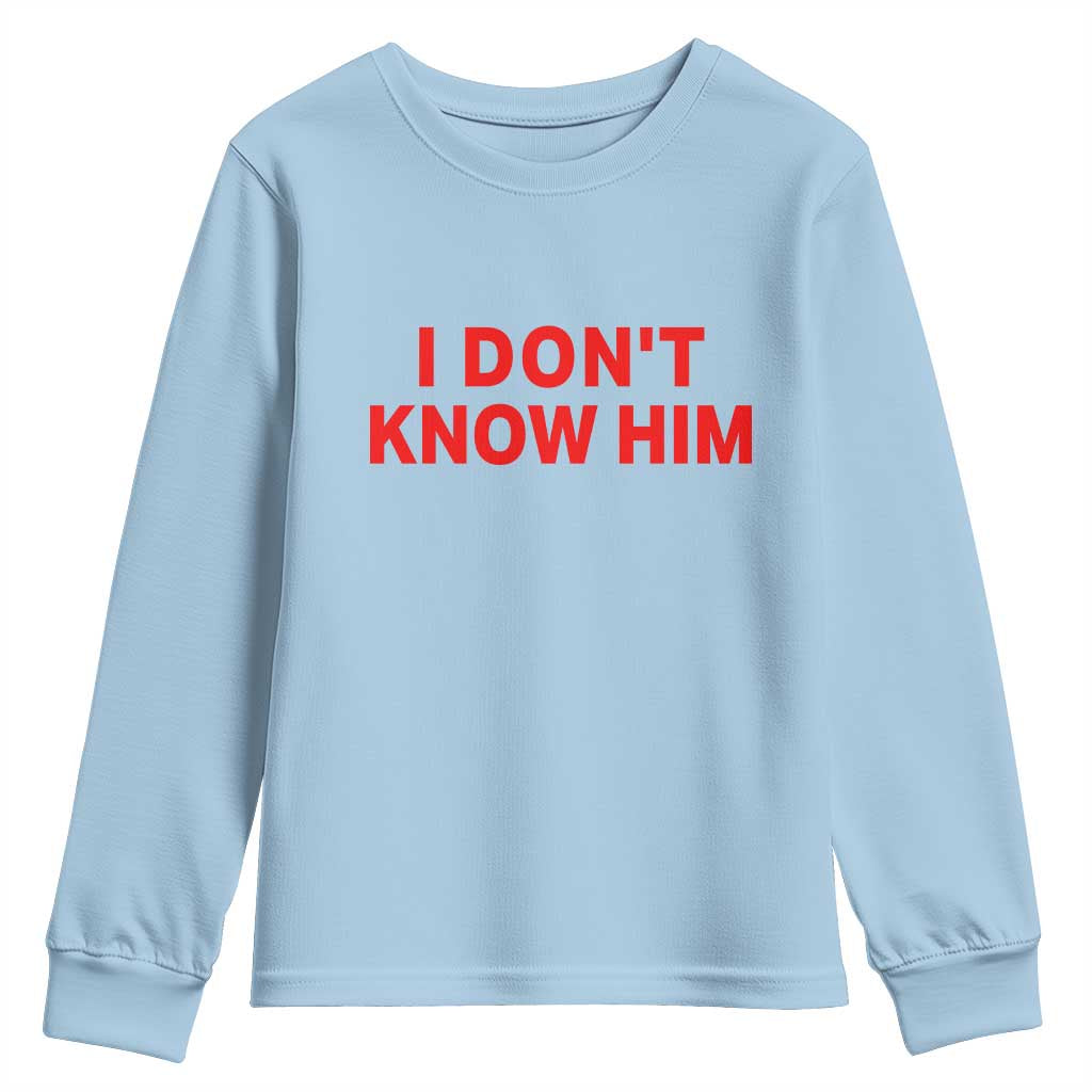 Funny Couple Matching Youth Sweatshirt I Don't Know Him Couples She's My Soulmate TS10 Light Blue Print Your Wear