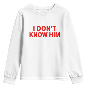 Funny Couple Matching Youth Sweatshirt I Don't Know Him Couples She's My Soulmate TS10 White Print Your Wear