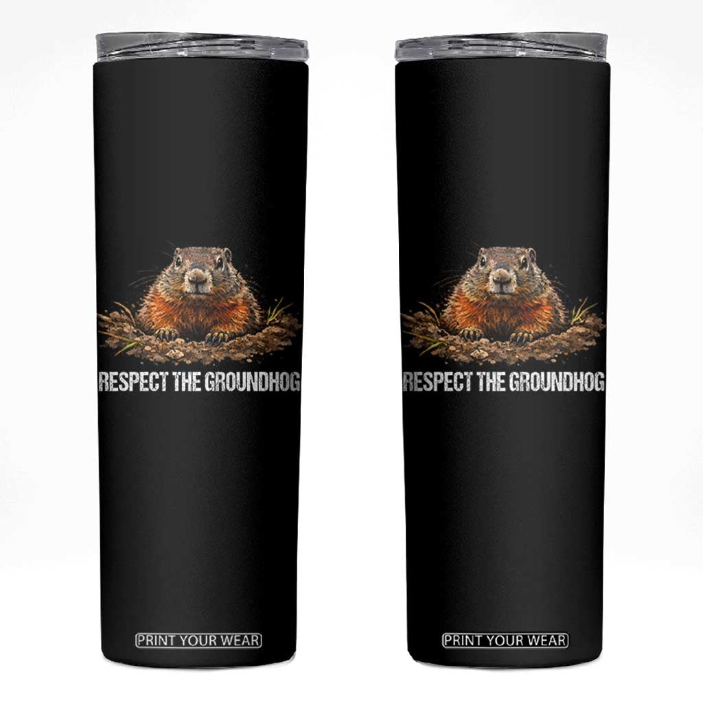 Respect The Groundhog Skinny Tumbler Funny Woodchuck TS10 Black Print Your Wear